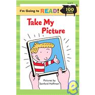 I'm Going to Read® (Level 2): Take My Picture