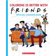 Coloring is Better with Friends: Official Coloring Book