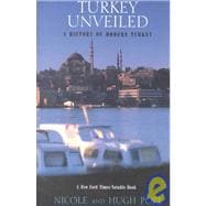 Turkey Unveiled A History of Modern Tukey