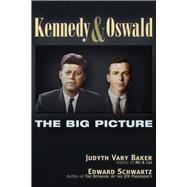 Kennedy and Oswald The Big Picture