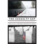 The Casualty Gap The Causes and Consequences of American Wartime Inequalities
