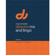 Macromedia Director MX and Lingo: Training from the Source