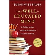 The Well-Educated Mind A Guide to the Classical Education You Never Had