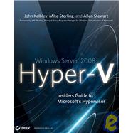 Windows Server 2008 Hyper-V : Insiders Guide to Microsoft's Hypervisor