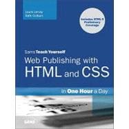 Sams Teach Yourself Web Publishing with HTML and CSS in One Hour a Day Includes New HTML5 Coverage