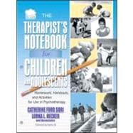 The Therapist's Notebook for Children and Adolescents: Homework, Handouts, and Activities for Use in Psychotherapy
