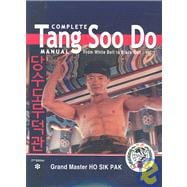 Complete Tang Soo Do Manual Vol. 1 : From White Belt to Black Belt