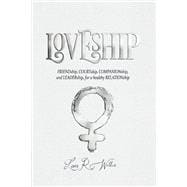 Loveship Friendship, Courtship, Companionship, and Leadership for a healthy relation