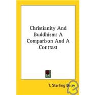 Christianity and Buddhism: A Comparison and a Contrast