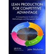 Lean Production for Competitive Advantage: A Comprehensive Guide to Lean Methodologies and Management Practices