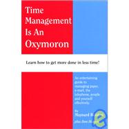 Time Management Is an Oxymoron