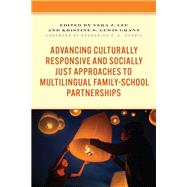 Advancing Culturally Responsive and Socially Just Approaches to Multilingual Family-School Partnerships