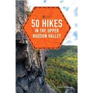 50 Hikes in the Upper Hudson Valley