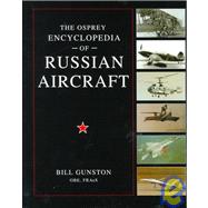 The Osprey Encyclopedia of Russian Aircraft