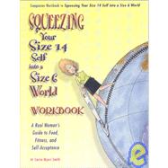Squeezing Your Size 14 Self Into A Size 6 World Companion And Journal