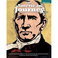 The American Journey a History of the United States, Volume 1 (To 1865)