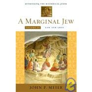 A Marginal Jew: Rethinking the Historical Jesus, Volume 4; Law and Love