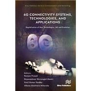 6G Connectivity-Systems, Technologies, and Applications