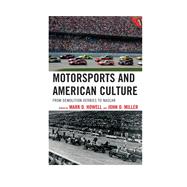 Motorsports and American Culture From Demolition Derbies to NASCAR
