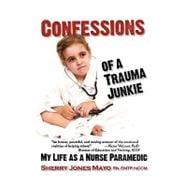 Confessions of a Trauma Junkie