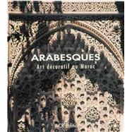 Arabesques Art décoratif au Maroc