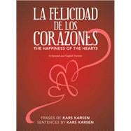 - La Felicidad De Los Corazones – the Happiness of the Hearts