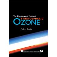The Chemistry and Physics of Stratospheric Ozone