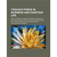 Thought-force in Business and Everyday Life