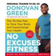 No Excuses Fitness The 30-Day Plan to Tone Your Body and Supercharge Your Health