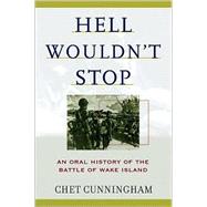 Hell Wouldn't Stop : An Oral History of the Battle of Wake Island