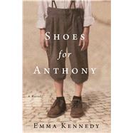 Shoes for Anthony A Novel