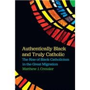 Authentically Black and Truly Catholic