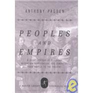 Peoples and Empires : A Short History of European Migration, Exploration, and Conquest, from Greece to the Present