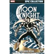 MOON KNIGHT EPIC COLLECTION: BAD MOON RISING