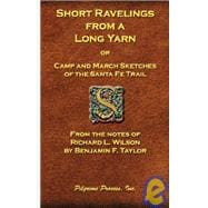 Short Ravelings from a Long Yarn : Camp and March Sketches of the Santa Fe Trail