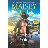 Cowboy Wild book cover, ISBN 9781335600967