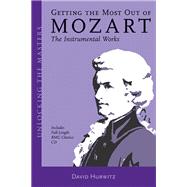Getting the Most Out of Mozart The Instrumental Works