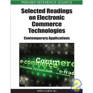 Selected Readings on Electronic Commerce Technologies: Contemporary Applications