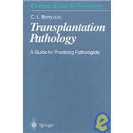 Transplantation Pathology: A Guide for Practicing Pathologists