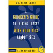 Chicken's Guide to Talking Turkey with Your Kids About Sex, A