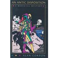 An Antic Disposition A Medieval Mystery