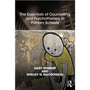 The Essentials of Counselling and Psychotherapy in Primary Schools