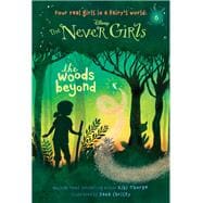 Never Girls #6: The Woods Beyond (Disney: The Never Girls)