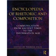 Encyclopedia of Rhetoric and Composition: Communication from Ancient Times to the Information Age