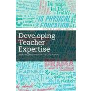 Developing Teacher Expertise Exploring Key Issues in Primary Practice