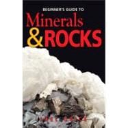 Beginner's Guide to Minerals & Rocks