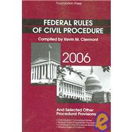 Federal Rules of Civil Procedure And Selected Other Procedural Provisions 2006