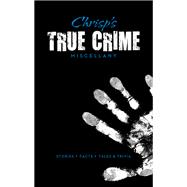 Chrisp's True Crime Miscellany