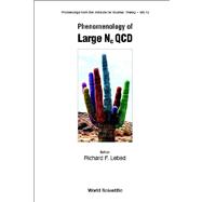 The Phenomenology of Large Ncqcd: Proceedings from the Institute for Nuclear Theory, Arizona State University, Tempe, Usa, 9-11 January 2002