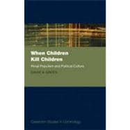 When Children Kill Children: Penal Populism and Political Culture